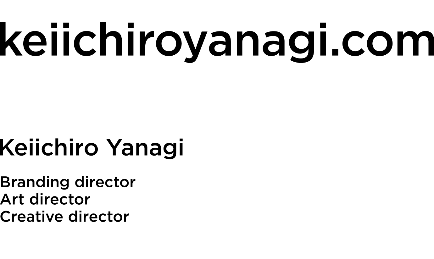 keiichiroyanagi.com - Keiichiro Yanagi Branding director/Art director/Creative director